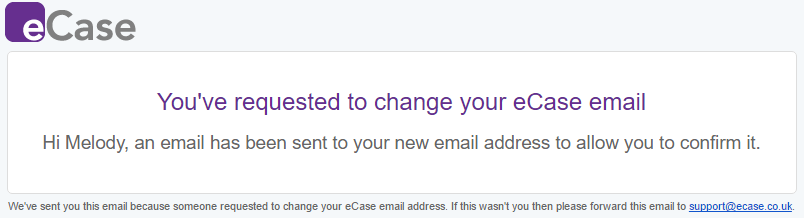 eCase Email Change Notification asking you to go to your new email to confirm the email change.