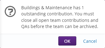 Warning message requesting the closure of the team contribution or Send to All QA